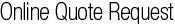 Online Quote Request